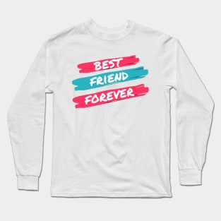Best Friend Forever Long Sleeve T-Shirt